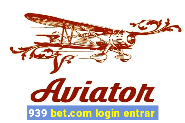 939 bet.com login entrar